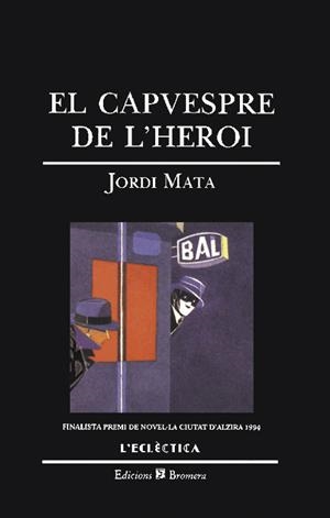 CAPVESPRE DE L'HEROI, EL | 9788476602201 | JORDI MATA