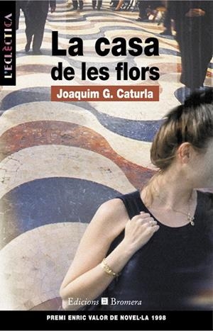 CASA DE LES FLORS, LA | 9788476604502 | JOAQUIM G. CATURLA