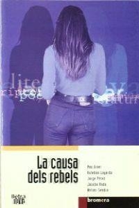 CAUSA DELS REBELS, LA | 9788476606001 | AA. VV.