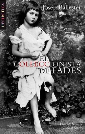COLLECCIONISTA DE FADES, EL | 9788498244144 | JOSEP BALLESTER