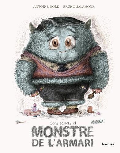 COM EDUCAR EL MONSTRE DE L'ARMARI | 9788490263907 | ANTOINE DOLE
