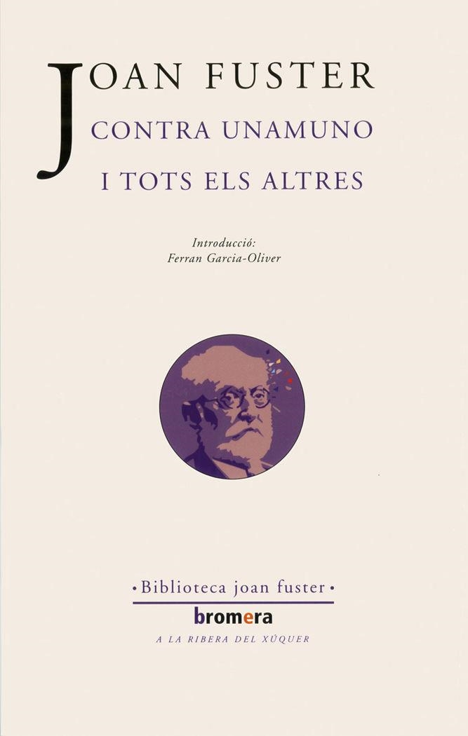 CONTRA UNAMUNO I TOTS ELS ALTRES | 9788498241037 | JOAN FUSTER