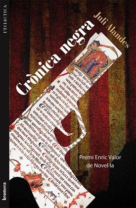 CRONICA NEGRA (PREMI ENRIC VALOR DE NOVELLA 2011) | 9788490260272 | JULI ALANDES ALBERT