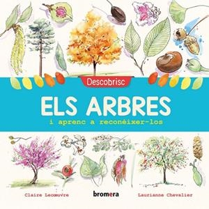 DESCOBRISC ELS ARBRES I APRENC A RECONEIXER-LOS | 9788490269152 | CLAIRE LECOEUVRE