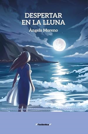 DESPERTAR EN LA LLUNA | 9788413588377 | ANGELS MORENO