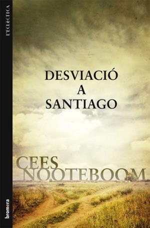 DESVIACIO A SANTIAGO | 9788498247060 | CEES NOOTEBOOM