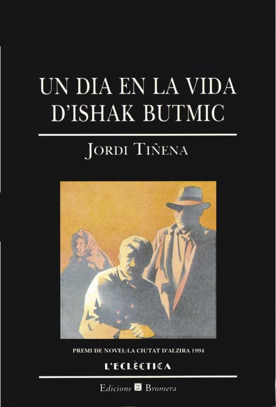 DIA EN LA VIDA D'ISHAK BUTMIC, UN | 9788476602195 | JORDI TIÑENA