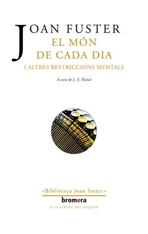EL MON DE CADA DIA I ALTRES RESTRICCIONS MENTALS | 9788413582825 | JOAN FUSTER