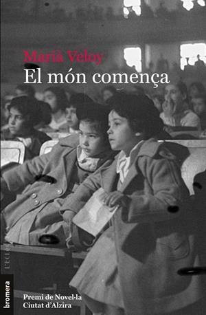 EL MON COMENÇA (PREMI NOVELLA CIUTAT D'ALZIRA 2021) | 9788413582757 | MARIA VELOY