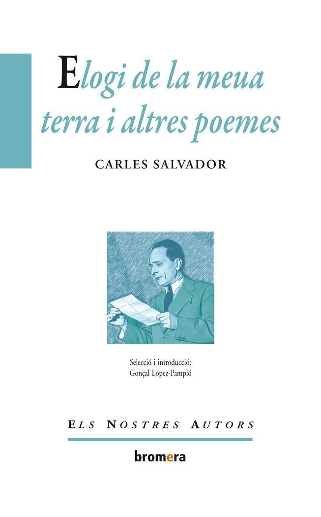 ELOGI DE LA MEUA TERRA I ALTRES POEMES | 9788498248814 | CARLES SALVADOR