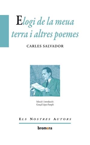 ELOGI DE LA MEUA TERRA I ALTRES POEMES | 9788498248814 | CARLES SALVADOR