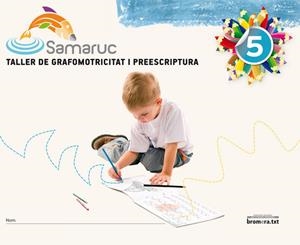 EP - SAMARUC 5 - TALLER DE GRAFOMOTRICITAT I PREESCRIPTURA | 9788498247244 | AA. VV.