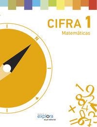 EP 1 - CIFRA - MATEMATICAS - EXPLORA | 9788498456127 | AA. VV.