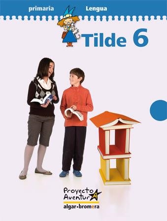 EP 6 - TILDE - LENGUA - AVENTURA | 9788498451306 | AA. VV.