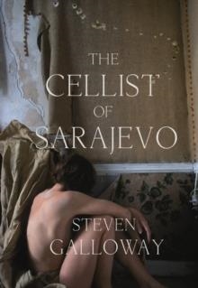 CELLIST OF SARAJEVO, THE | 9781843547396 | STEVEN GALLOWAY