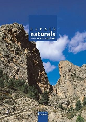 ESPAIS NATURALS - TERRES INTERIORS VALENCIANES | 9788476606452 | JOSE MANUEL ALMERICH