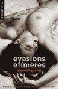 EVASIONS EFIMERES | 9788476606520 | VICENT PALLARES