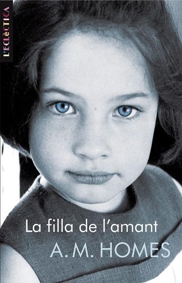 FILLA DE L'AMANT, LA | 9788498243536 | A. M. HOMES