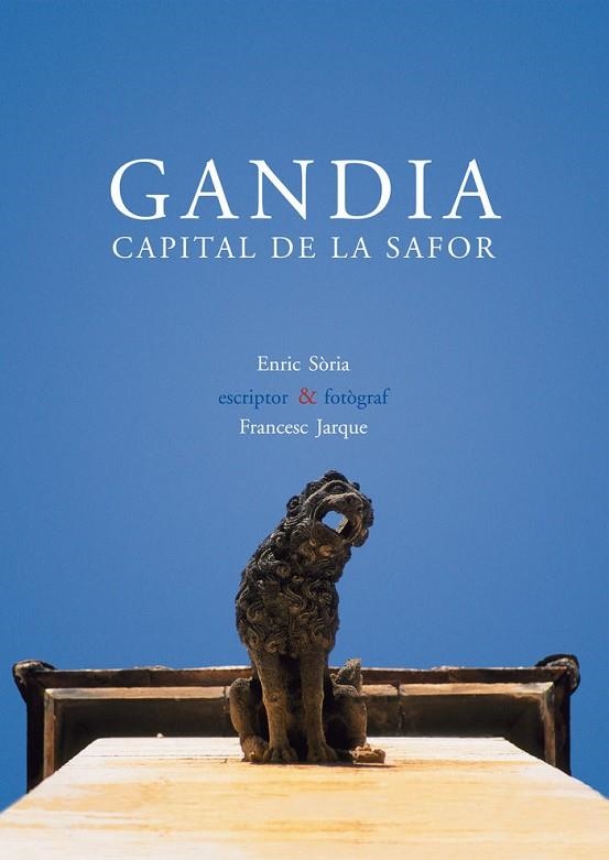 GANDIA, CAPITAL DE LA SAFOR | 9788476607220 | ENRIC SORIA