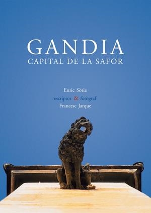 GANDIA, CAPITAL DE LA SAFOR | 9788476607220 | ENRIC SORIA