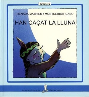 HAN CAÇAT LA LLUNA | 9788476606957 | MATHIEU RENADA