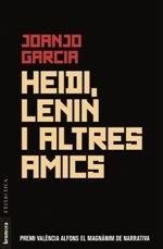 HEIDI, LENIN I ALTES AMICS (PREMI VALENCIA ALFONS EL MAGNANIM NARRATIVA EN VALENCIA) | 9788490269251 | JOANJO GARCIA