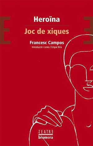 HEROINA / JOC DE XIQUES | 9788476607329 | FRANCESC CAMPOS