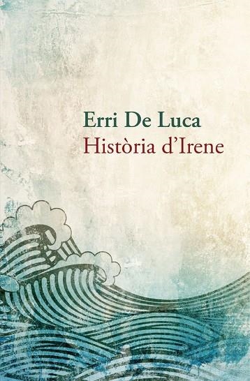 HISTORIA D'IRENE | 9788490261910 | ERRI DE LUCA