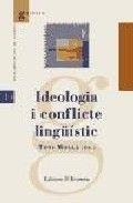 IDEOLOGIA I CONFLICTE LINGUISTIC | 9788476605905 | JORDI MOLLA