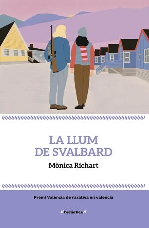LA LLUM DE SVALBARD | 9788413588315 | MONICA RICHART