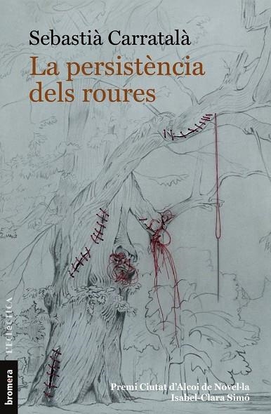 LA PERSISTENCIA DELS ROURES (II PREMI CIUTAT D'ALCOI ISABEL-CLARA SIMO) | 9788413583709 | SEBASTIA CARRATALA