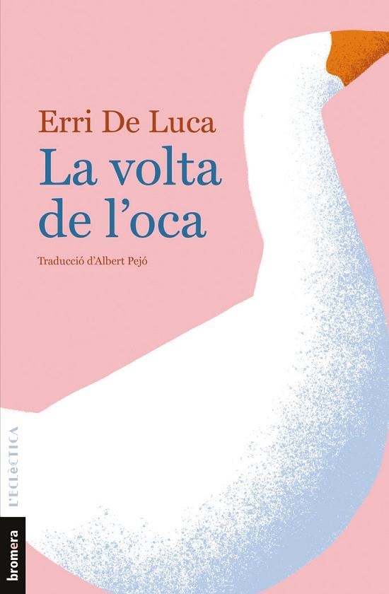LA VOLTA DE L'OCA | 9788490261873 | ERRI DE LA LUCA