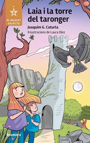 LAIA I LA TORRE DEL TARONGER | 9788413586472 | JOAQUIM G. CATURLA
