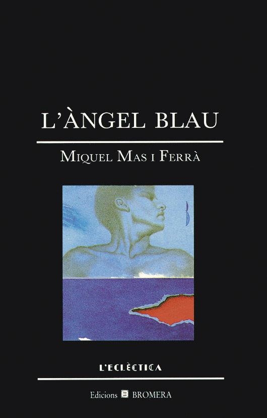 L'ANGEL BLAU | 9788476601044 | MIQUEL MAS