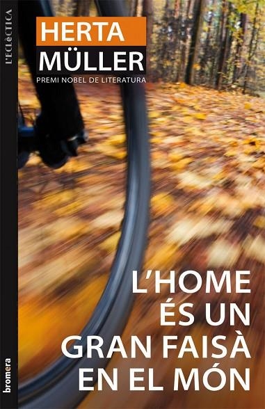 L'HOME ES UN GRAN FAISA EN EL MON | 9788498246315 | HERTA MULLER