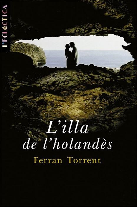 L'ILLA DE L'HOLANDES | 9788476604366 | FERRAN TORRENT LLORCA