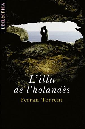 L'ILLA DE L'HOLANDES | 9788476604366 | FERRAN TORRENT LLORCA