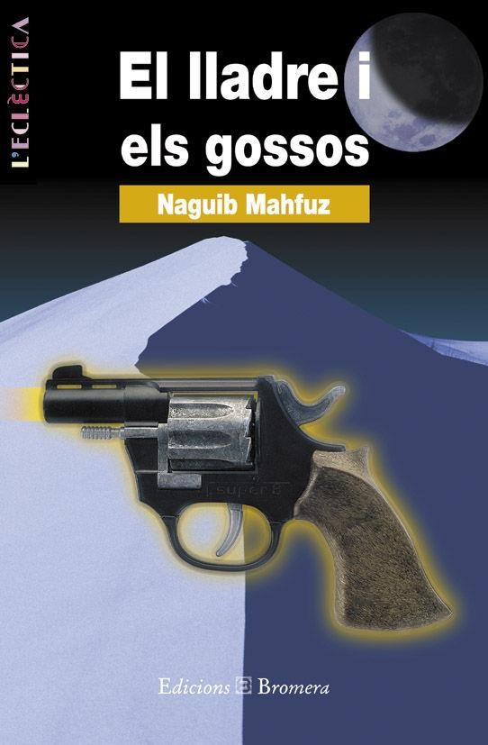 LLADRE I ELS GOSSOS, EL | 9788476600979 | NAGUIB MAHFUZ
