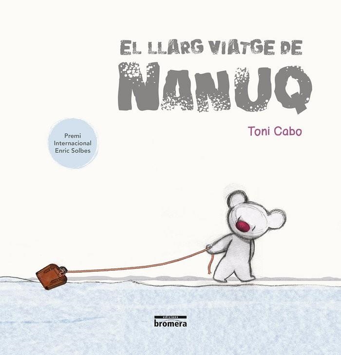 LLARG VIATGE DE NANUQ, EL | 9788490267615 | TONI CABO