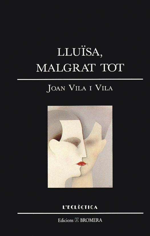 LLUISA, MALGRAT TOT | 9788476600498 | JOAN VILA