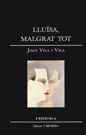 LLUISA, MALGRAT TOT | 9788476600498 | JOAN VILA