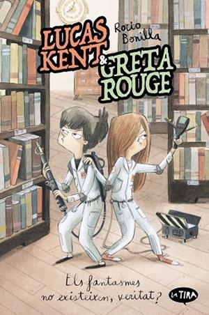 LUCAS KENT & GRETA ROUGE 2 - ELS FANTASMES NO EXISTEIXEN, VERITAT? | 9788413587943 | ROCIO BONILLA