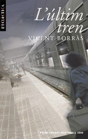 L'ULTIM TREN | 9788476606018 | VICENT BORRAS