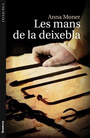 MANS DE LA DEIXEBLA, LES | 9788498249057 | ANNA MONER