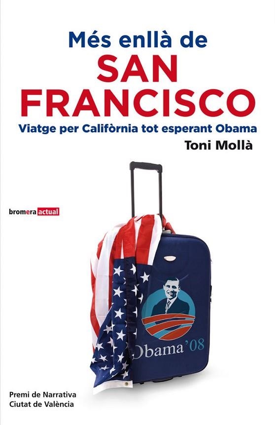MES ENLLA DE SAN FRANCISCO - VIATGE PER CALIF?RNIA TOT ESPERANT OBAMA | 9788498246612 | TONI MOLLA ORTS