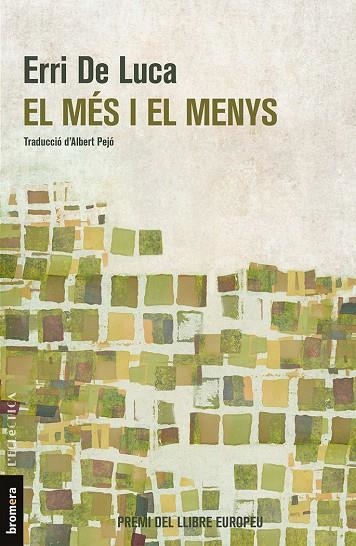 MES I EL MENYS, EL (PREMI AL MILLOR LLIBRE EUROPEU) | 9788490267134 | ERRI DE LUCA