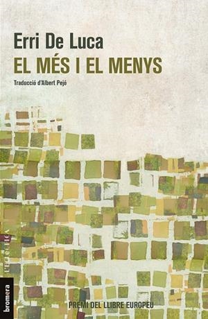 MES I EL MENYS, EL (PREMI AL MILLOR LLIBRE EUROPEU) | 9788490267134 | ERRI DE LUCA