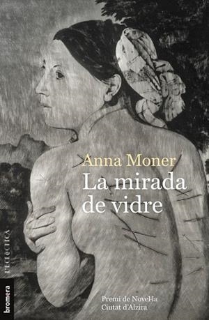 MIRADA DE VIDRE, LA (PREMI DE NOVELLA CIUTAT D'ALZIRA 2018) | 9788490269961 | ANNA MONER