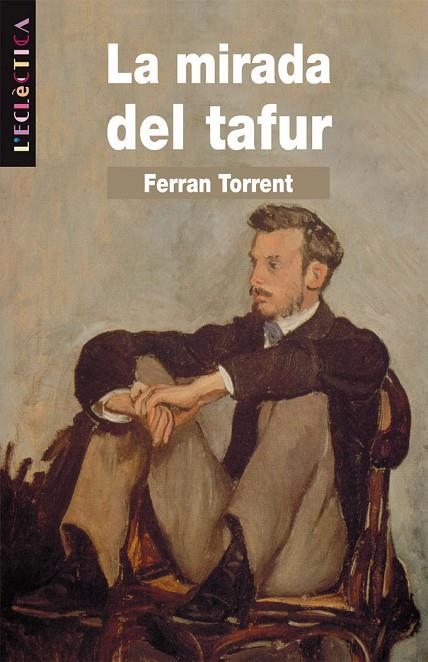 MIRADA DEL TAFUR, LA | 9788476603246 | FERRAN TORRENT