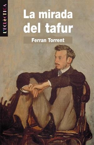 MIRADA DEL TAFUR, LA | 9788476603246 | FERRAN TORRENT